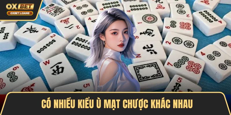 Có nhiều kiểu ù mạt chược khác nhau