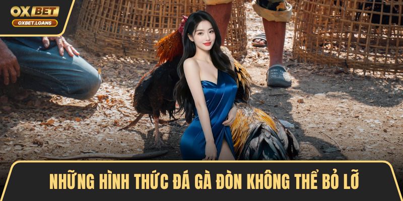 Những hình thức đá gà đòn không thể bỏ lỡ