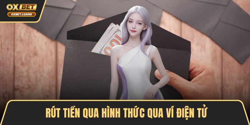 Rút tiền qua hình thức qua ví điện tử